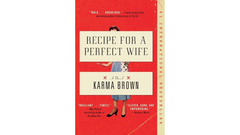 Recipe for a Perfect Wife by Karma Brown