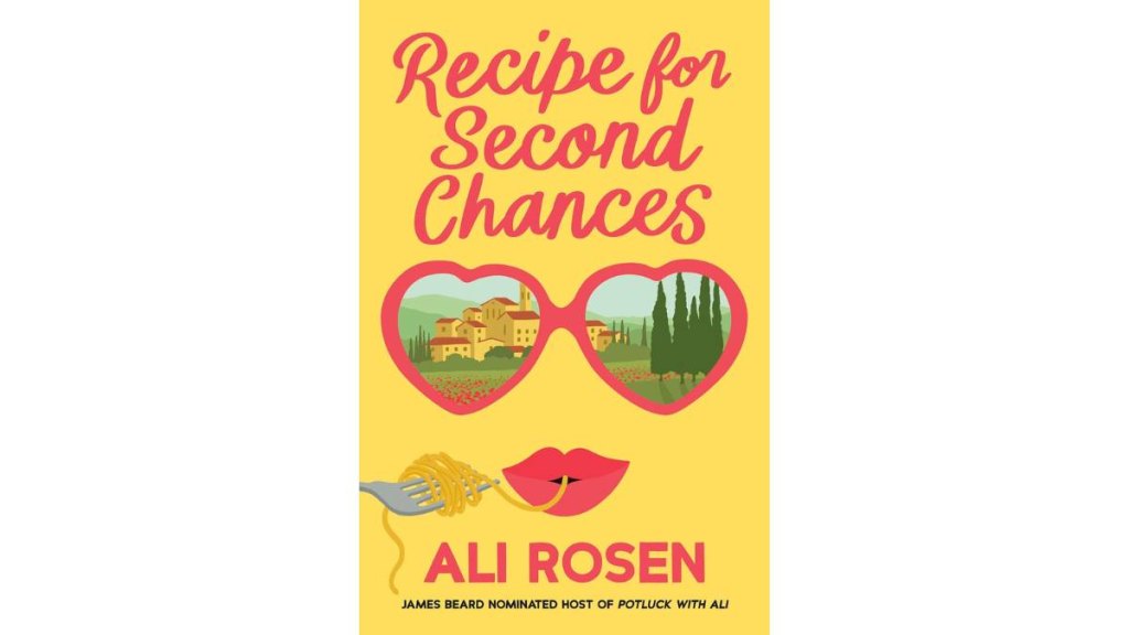 Recipe for Second Chances by Ali Rosen