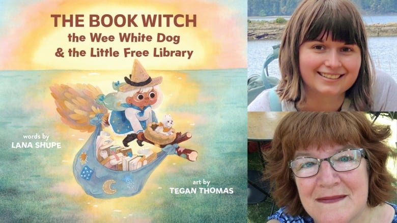 The book cover of The Book Witch, the Wee White Dog, and the Little Free Library by Lana Shupe, illustrated by Tegan Thomas, showing a witch on her broomstick, carrying a sack of books. The book's creators are also pictured.