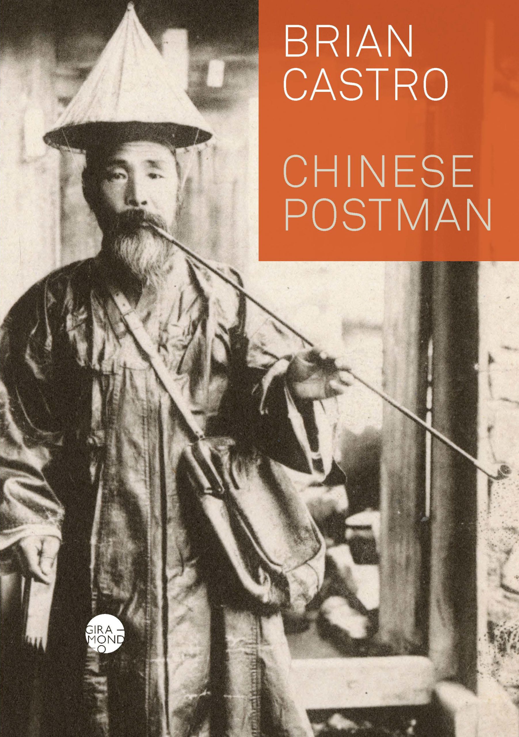 A book cover for Chinese Postman by Brian Castro, featuring an archival image of a Chinese man smoking a pipe.