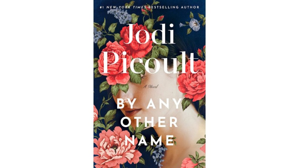 ‘By Any Other Name’ by Jodi Picoult