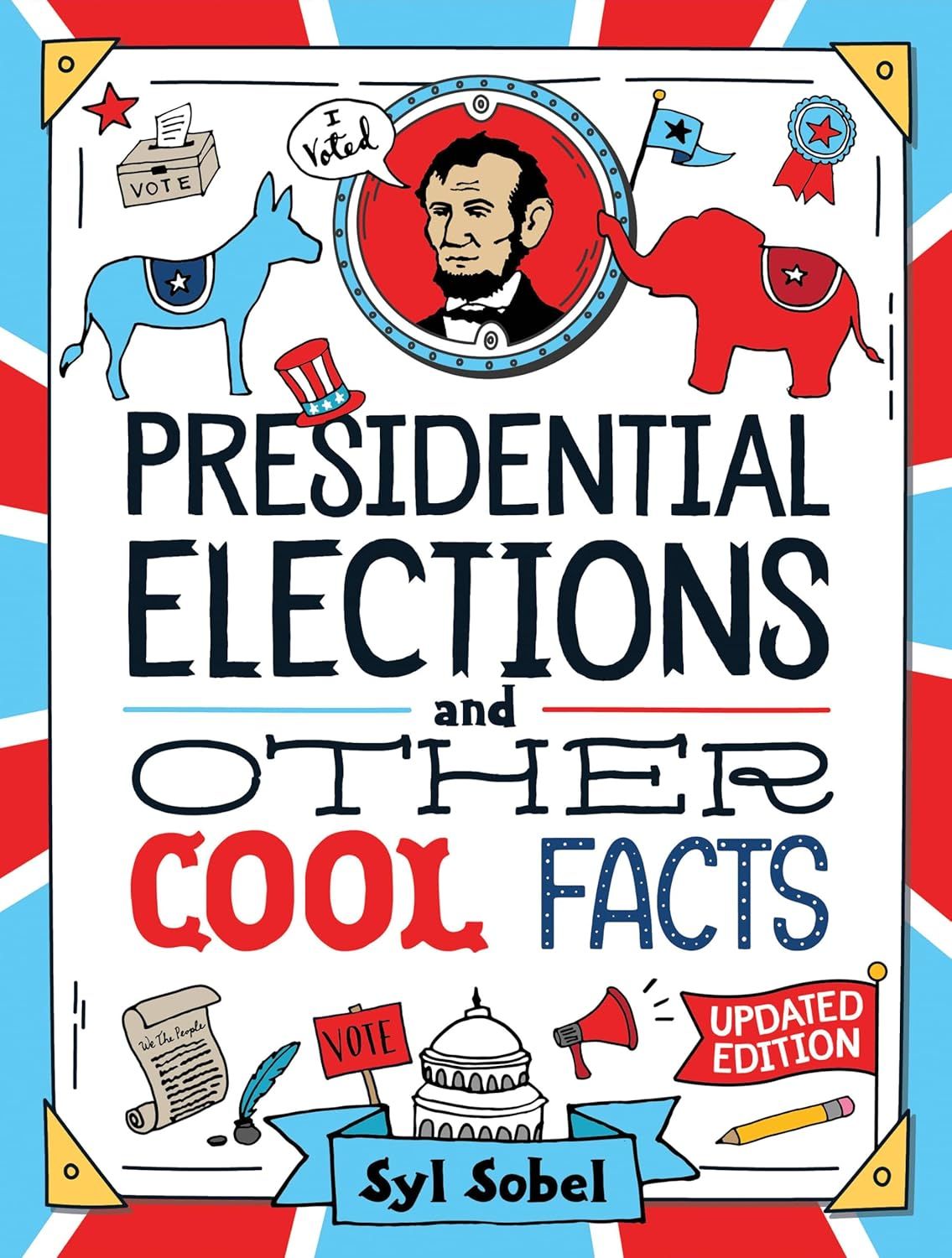 Cover of Presidential Elections and Other Cool Facts by Syl Sobel J.D. 