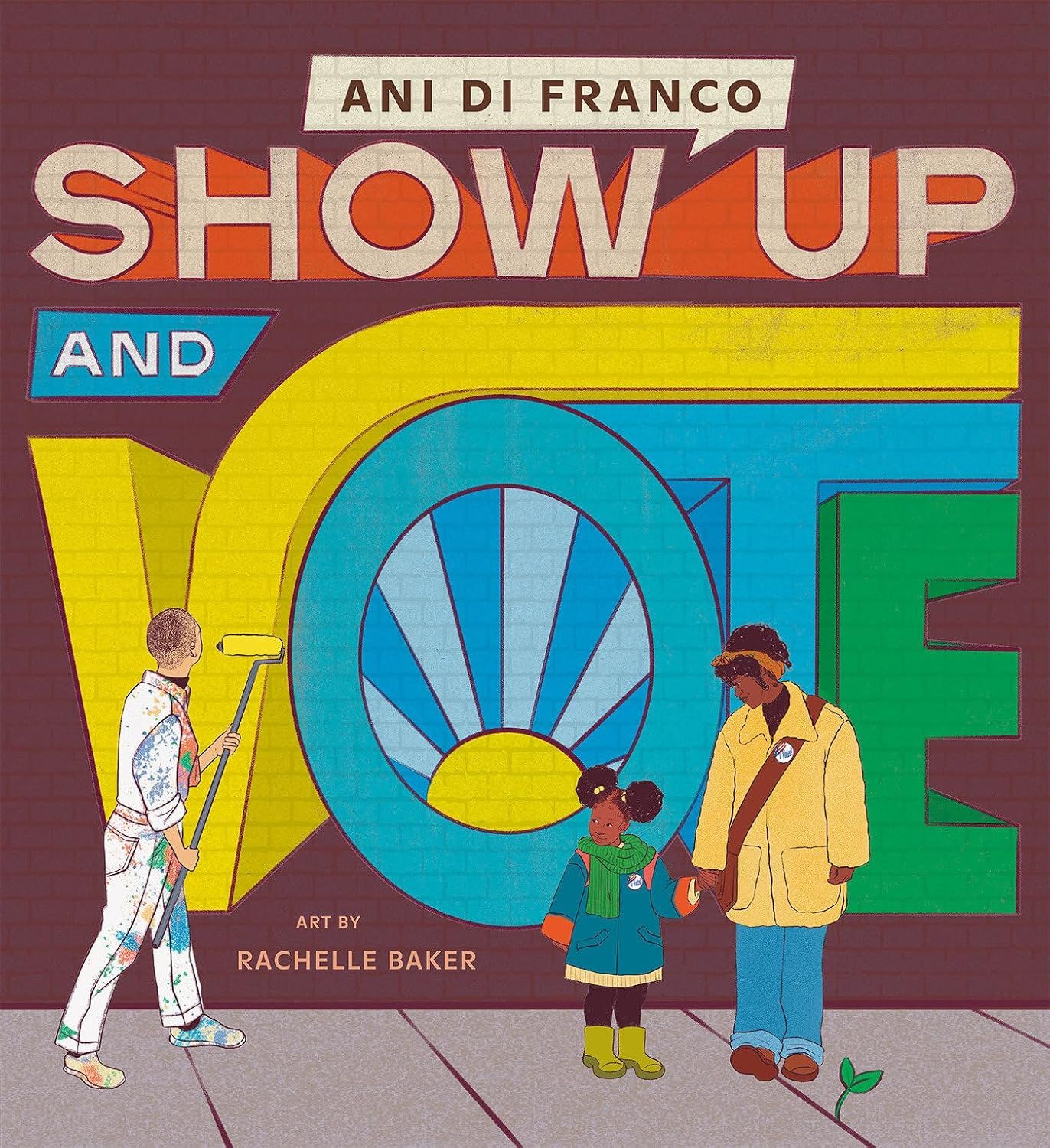 Cover of Show Up and Vote by by Ani DiFranco & Rachelle Baker