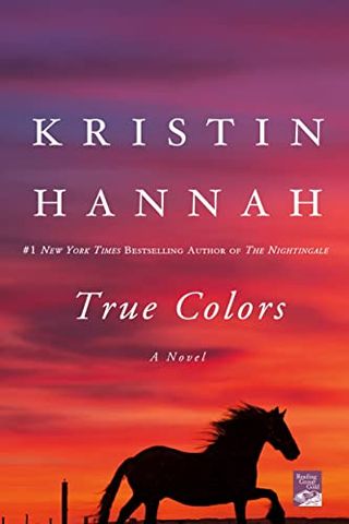 True Colors by krisitn hannah book cover with the siloutte of a hose running against a sunset