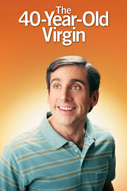 The 40-Year-Old Virgin - Movies Like American Pie