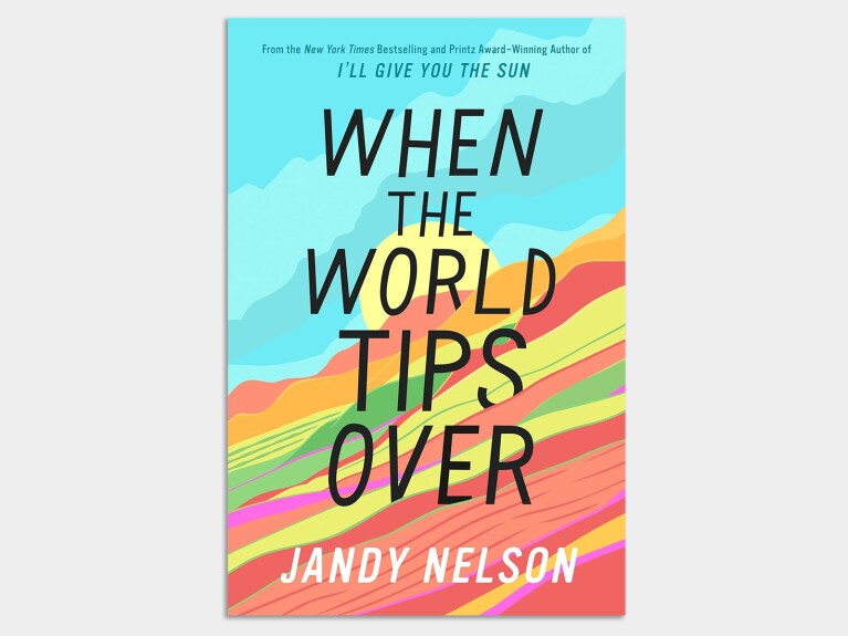 Book cover: When the World Tips Over by Jandy Nelson