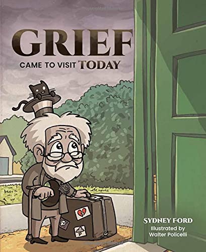 <i>Grief Came to Visit Today</i>