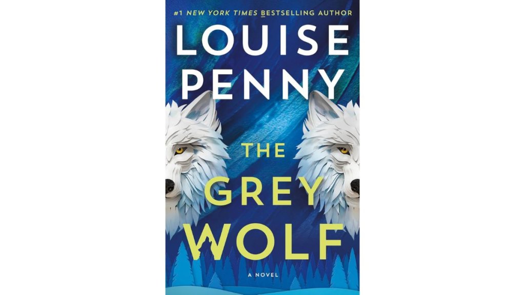 ‘‘The Grey Wolf’ by Louise Penny