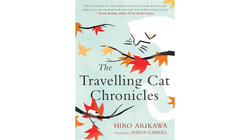 ‘The Traveling Cat Chronicles’ by Hiro Arikawa