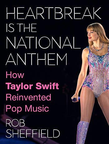 Music Books Coming Out This Fall and Winter Cher s Memoir Christine McVie s Biography and More Heartbreak Is the National Anthem How Taylor Swift Reinvented Pop Music by Rob Sheffield 501 522