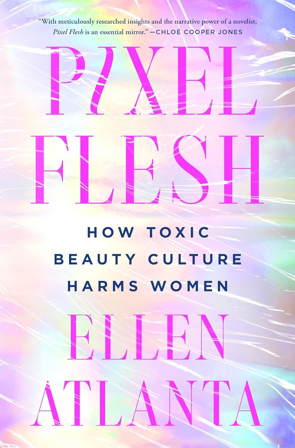 graphic of the color of Pixel Flesh: How Toxic Beauty Culture Harms Women by Ellen Atlanta