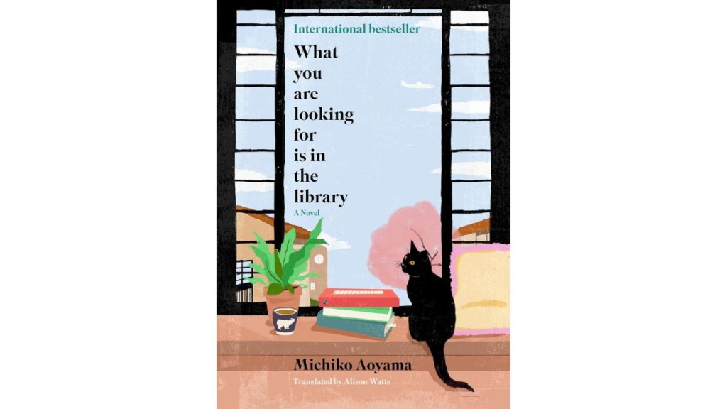 What You Are Looking for is in The Library’ by Michiko Aoyama, Alison Watts