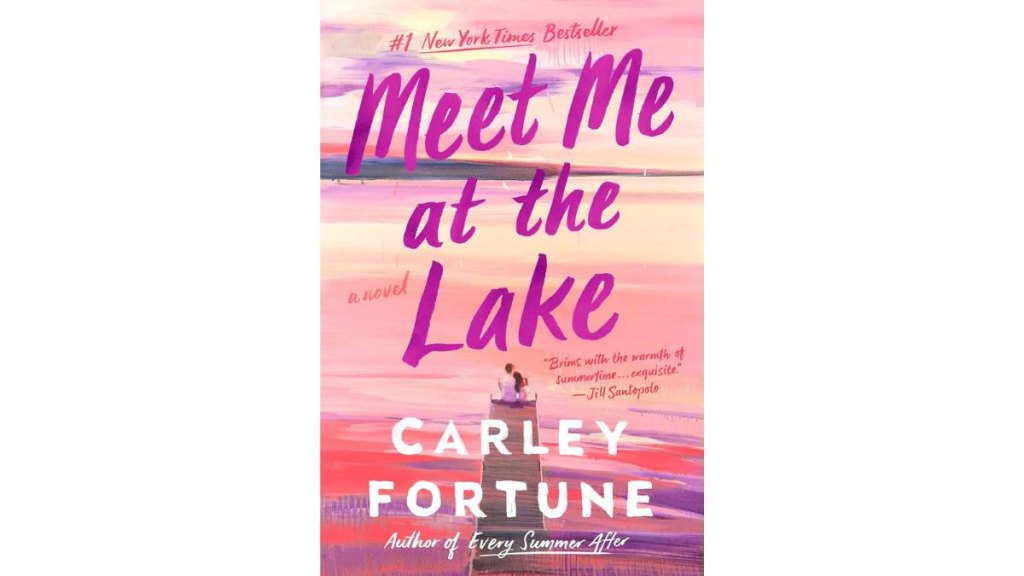 Meet Me at the Lake by Carley Fortune