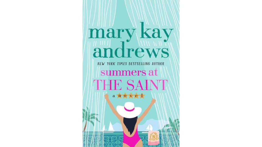 Summers at the Saint by Mary Kay Andrews