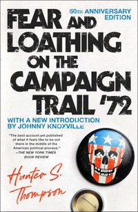 Fear and Loathing on the Campaign Trail