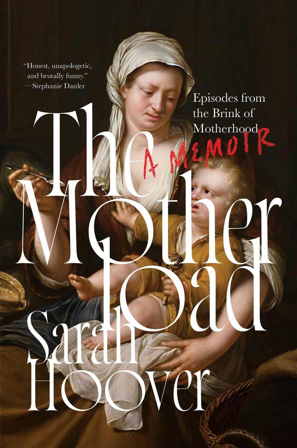 <i>The Motherload,</i> by Sarah Hoover