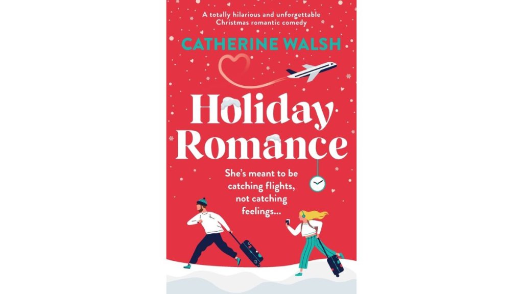 Holiday Romance by Catherine Walsh - Bookouture