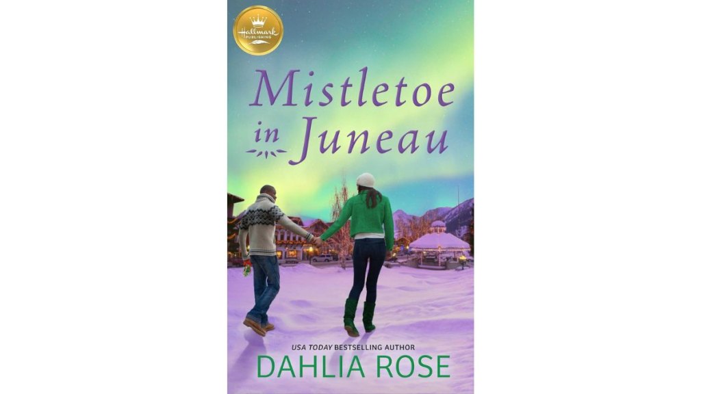 Mistletoe in Juneau by Dahlia Rose - Hallmark Publishing