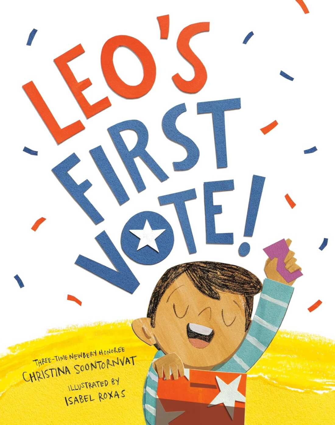 Leo's First Vote! by Christina Soontornvat, illustrated by Isabel Roxas