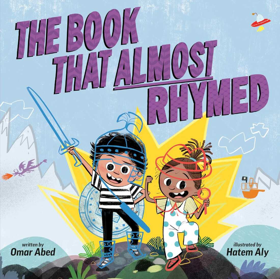 The Book That Almost Rhymed by Omar Abed, illustrated by Hatem Aly