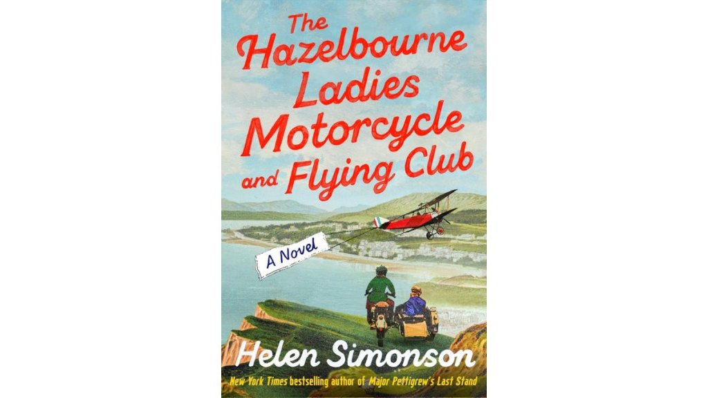 ‘The Hazelbourne Ladies Motorcycle and Flying Club’ by Helen Simonson - The Dial