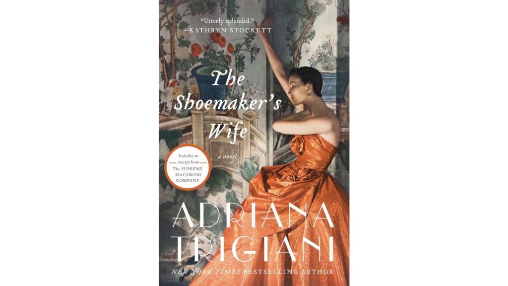 ‘The Shoemaker’s Wife’ by Adriana Trigiani - ​​Harper