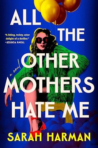 'All the Other Mothers Hate Me' book cover with a woman in a green fur coat and sunglasses holding a balloon