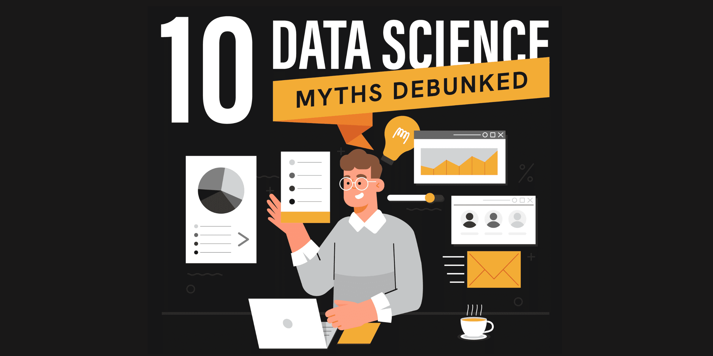 kdn-10-data-science-myths-debunked-feature.png