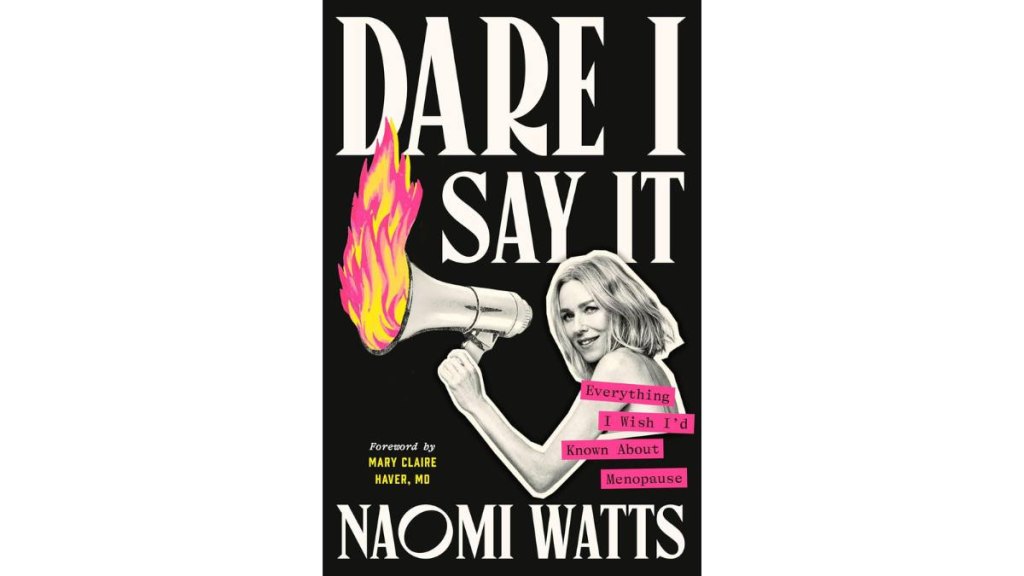 Dare I Say It by Naomi Watts