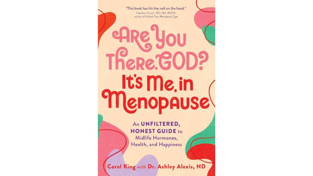 Are You There God? It's Me, In Menopause by Carol King