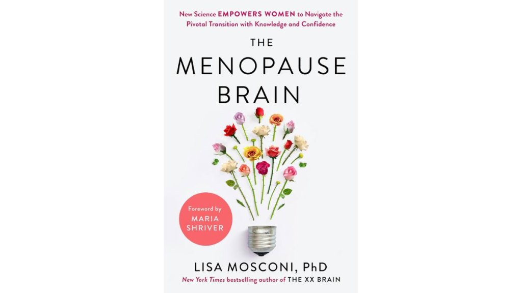 The Menopause Brain by Lisa Mosconi, PhD