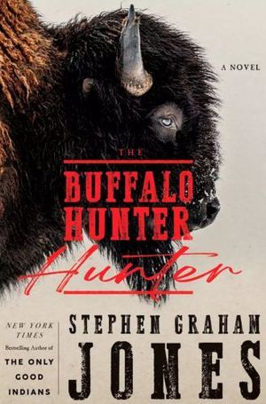 The-Buffalo-Hunter-Hunter-by-Stephen-Graham-Jones-300×0.jpg.optimal.jpg