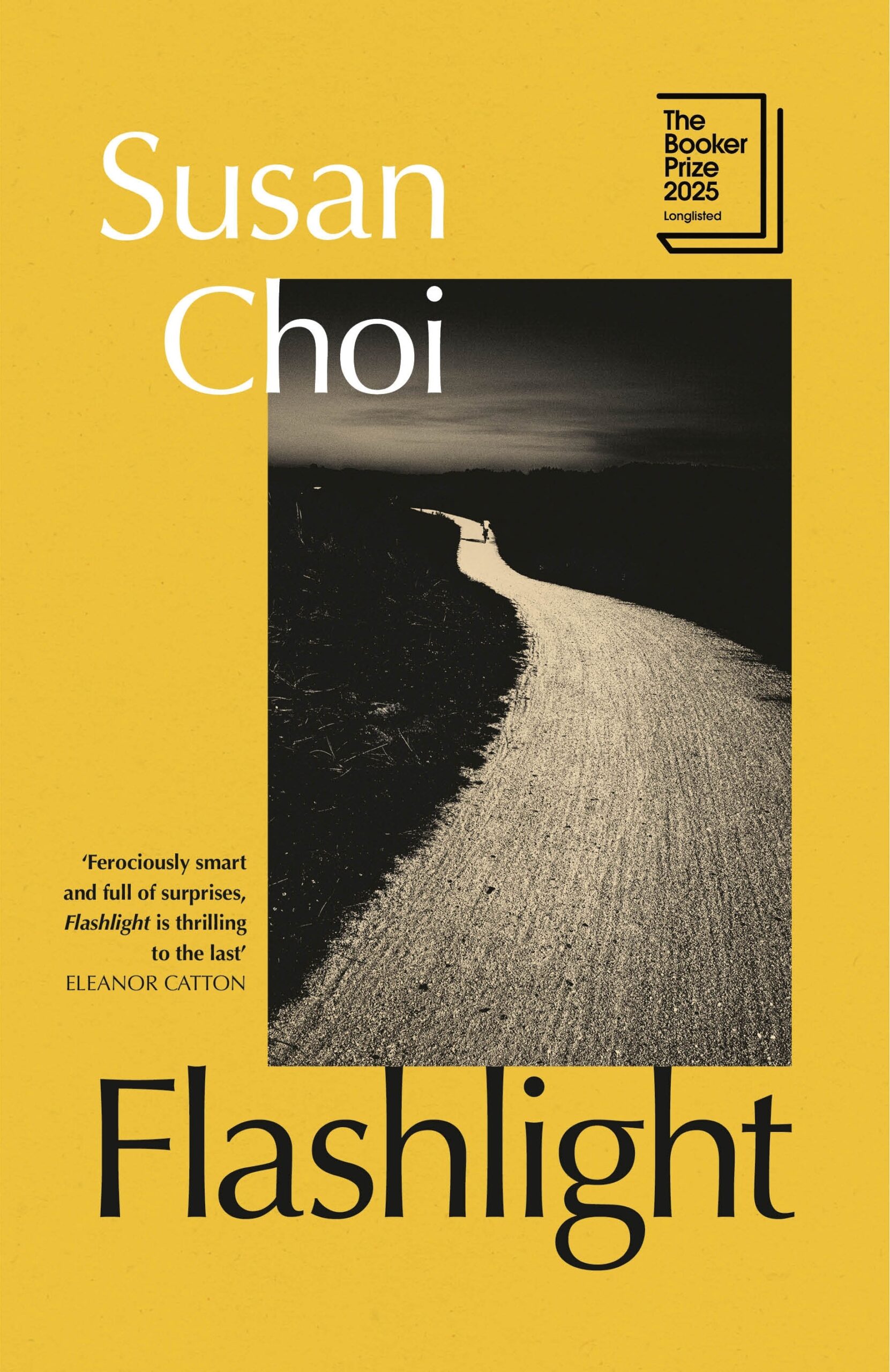 Cover of Flashlight by Susan Choi; a black and white photo of a silver road at night; on a yellow background